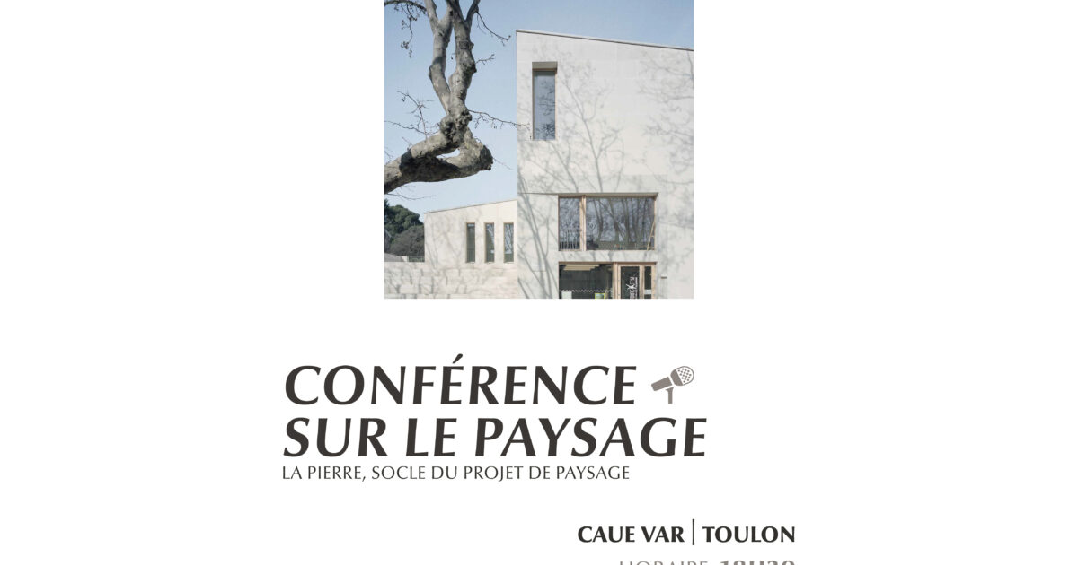 Conférence sur le paysage • La pierre, socle du projet de paysage ...